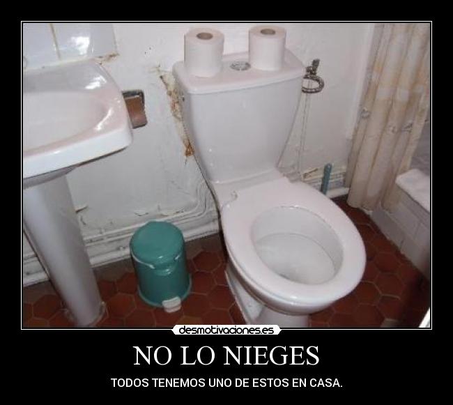 NO LO NIEGES - TODOS TENEMOS UNO DE ESTOS EN CASA.