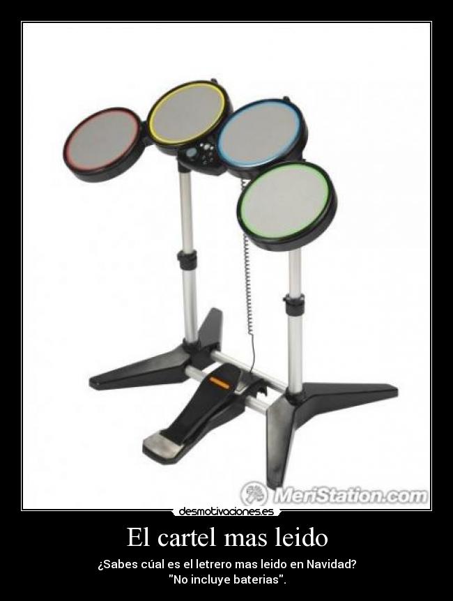 El cartel mas leido - ¿Sabes cúal es el letrero mas leido en Navidad?
No incluye baterias.