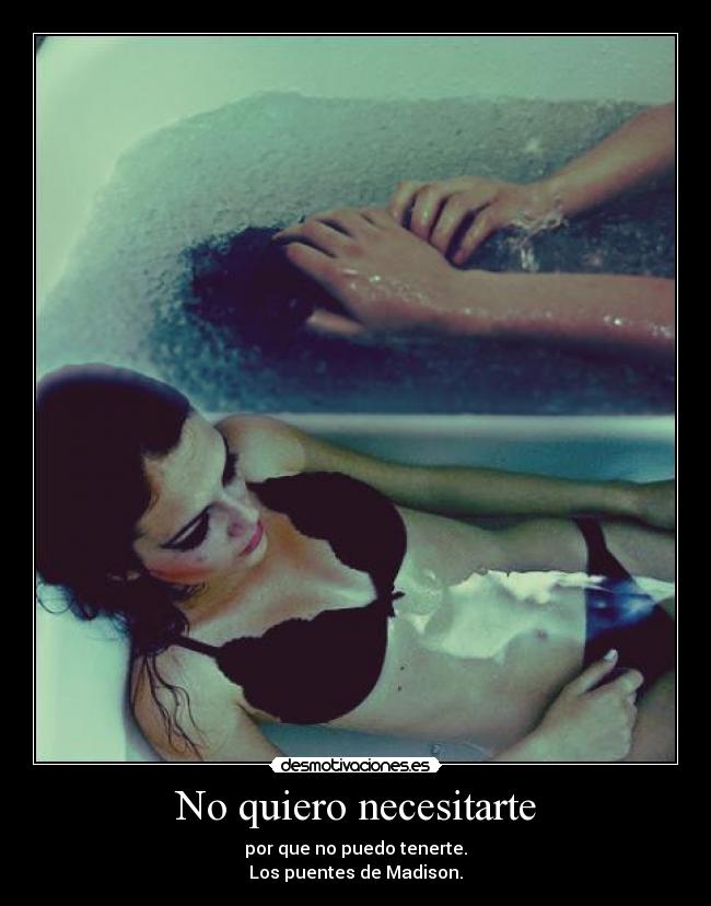 No quiero necesitarte -