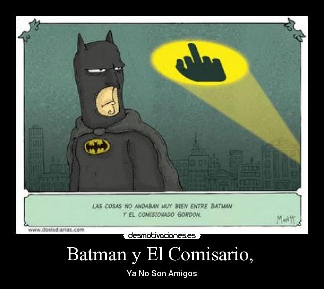 Batman y El Comisario,  - Ya No Son Amigos