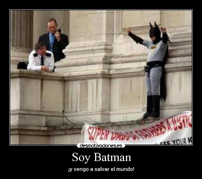 Soy Batman - ¡y vengo a salvar el mundo!