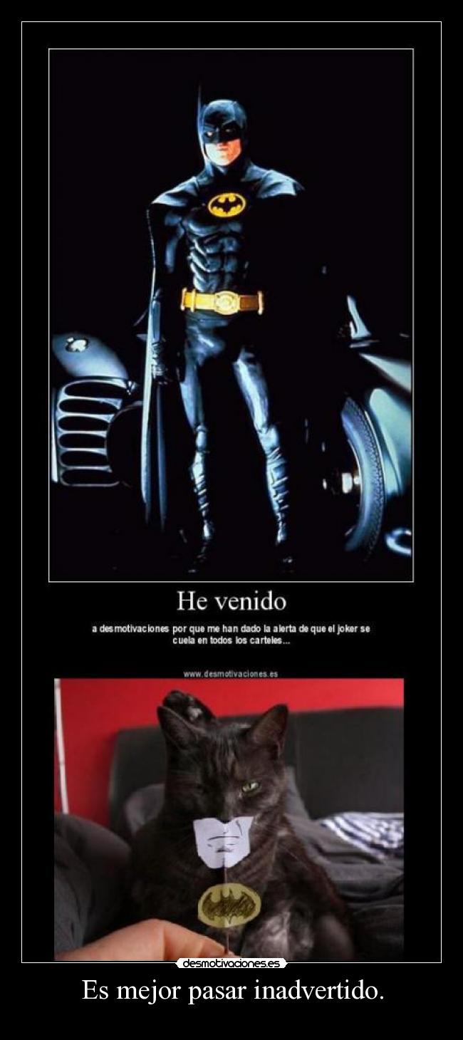 Es mejor pasar inadvertido. -