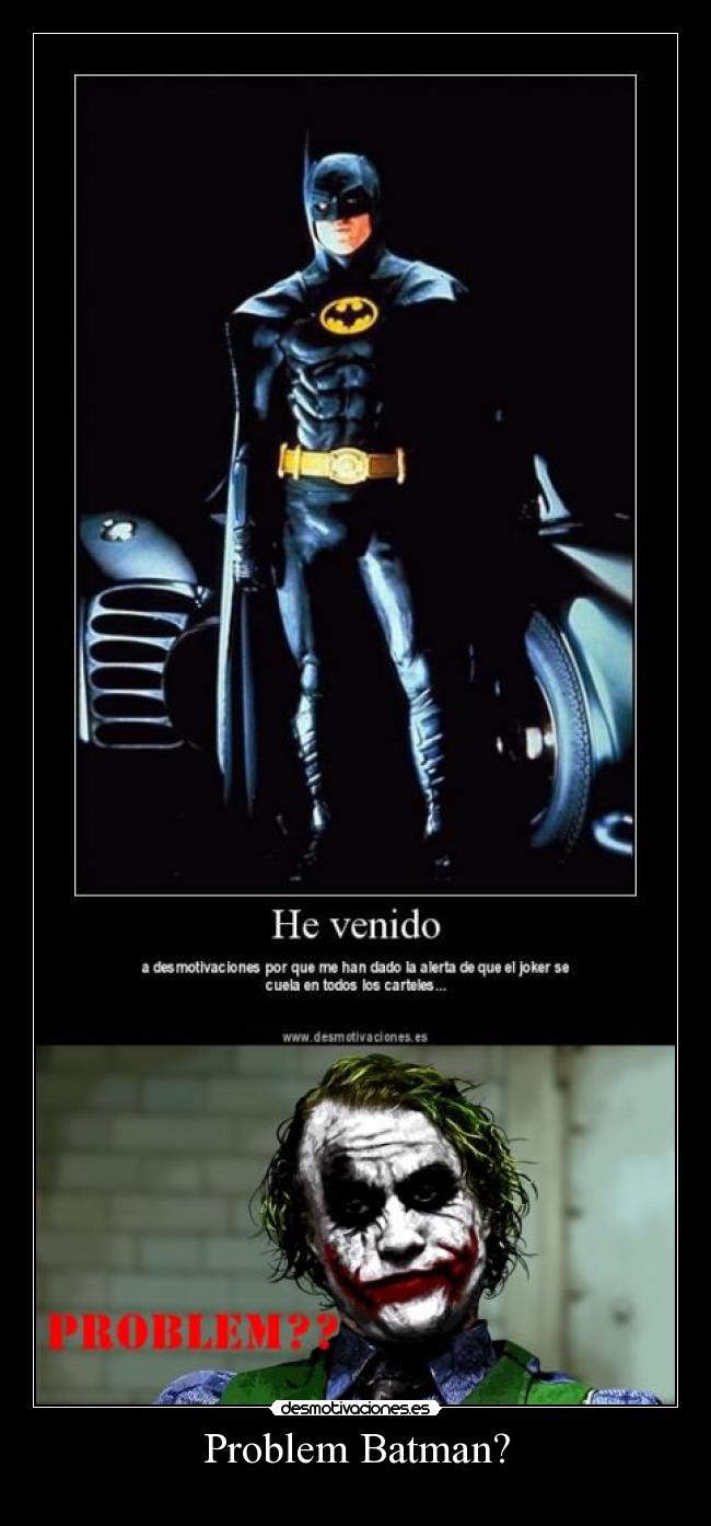 Problem Batman? - 