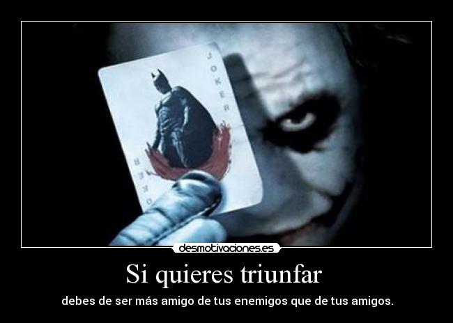 Si quieres triunfar -