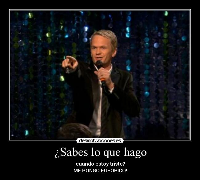 ¿Sabes lo que hago -