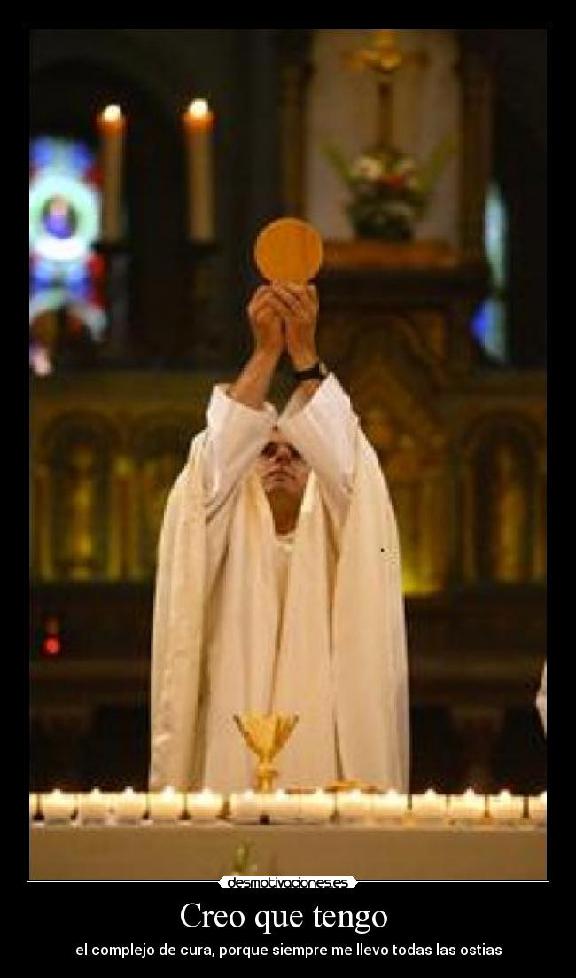 Creo que tengo  - el complejo de cura, porque siempre me llevo todas las ostias