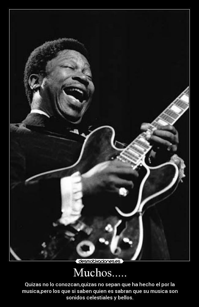 Muchos..... - Quizas no lo conozcan,quizas no sepan que ha hecho el por la
musica,pero los que si saben quien es sabran que su musica son
sonidos celestiales y bellos.