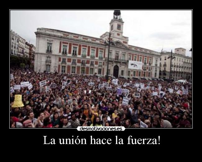 La unión hace la fuerza! -