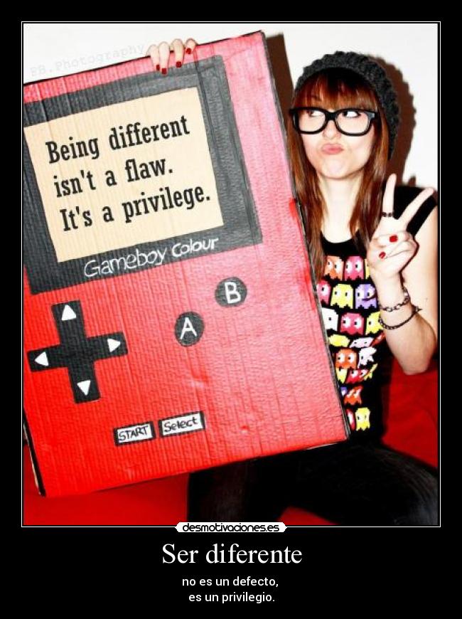 carteles ser diferente defecto privilegio vida verdad raro normal encajar game boy color desmotivaciones