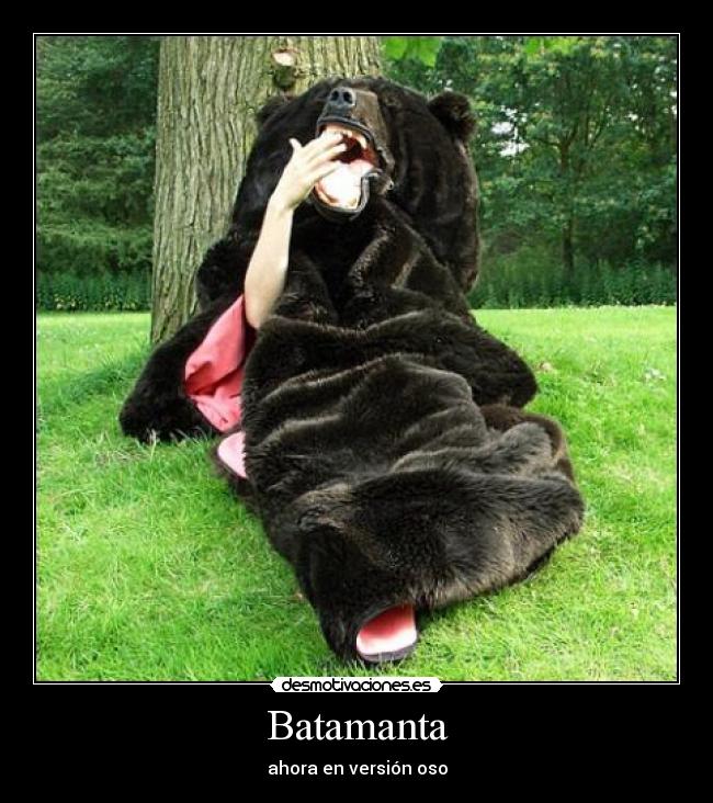 Batamanta - ahora en versión oso