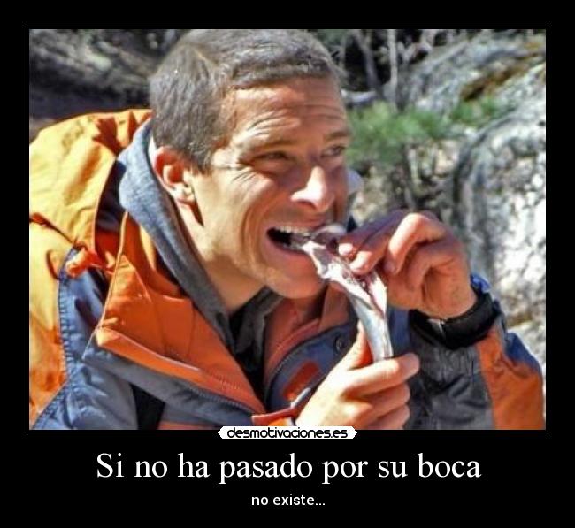 Si no ha pasado por su boca - 