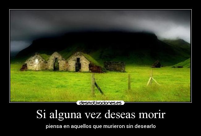 Si alguna vez deseas morir -