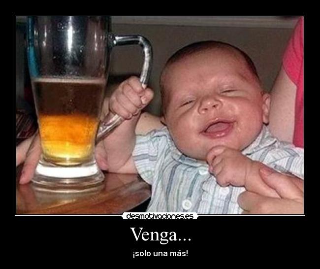 Venga... - ¡solo una más!