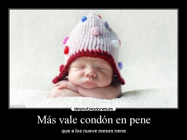 Más vale condón en pene -