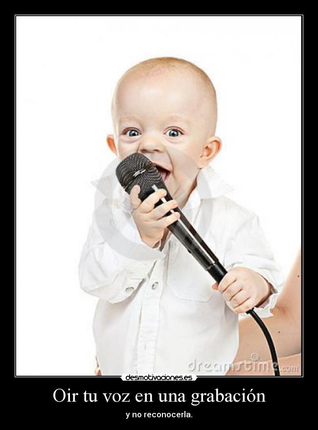 Oir tu voz en una grabación - 