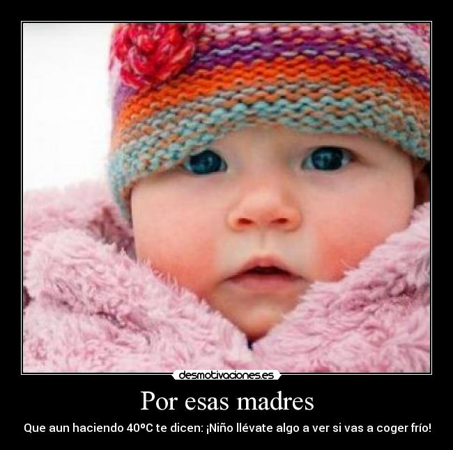 Por esas madres -