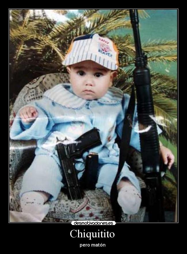 Chiquitito - pero matón