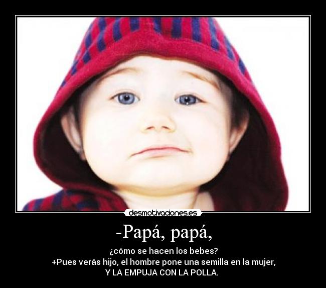 -Papá, papá, - 