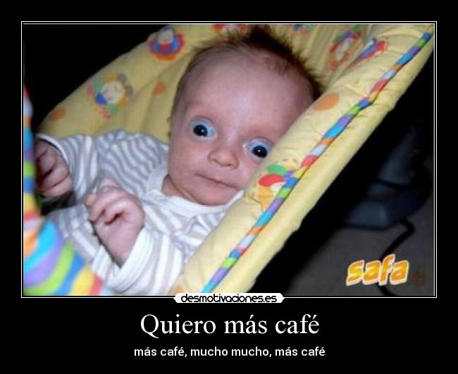 Quiero más café -