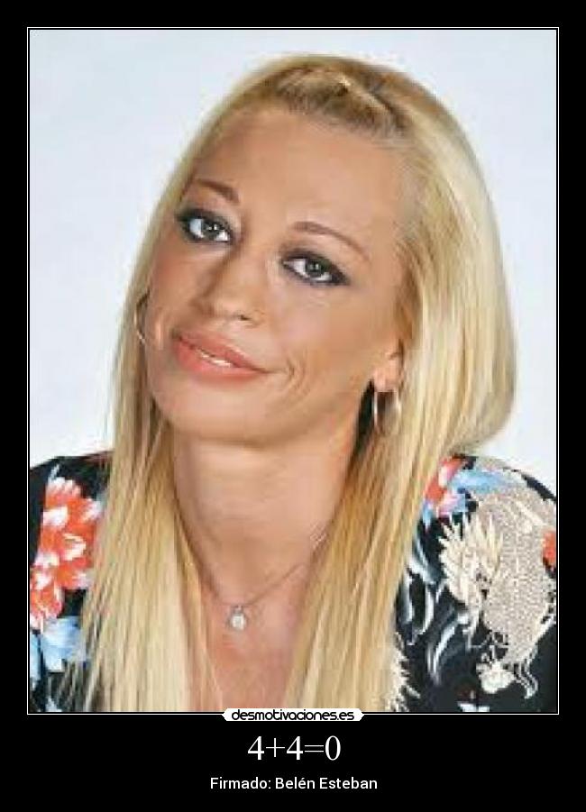 4+4=0 - Firmado: Belén Esteban