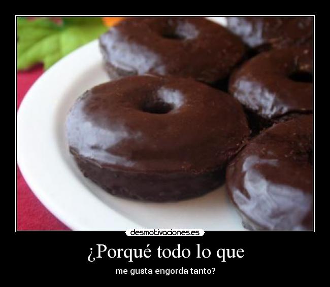 ¿Porqué todo lo que -