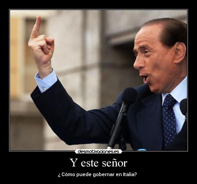 carteles berlusconi italia politica desmotivaciones