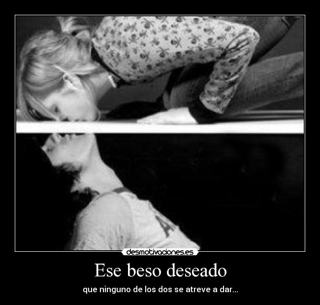 Ese beso deseado -