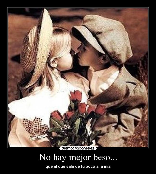 No hay mejor beso... -