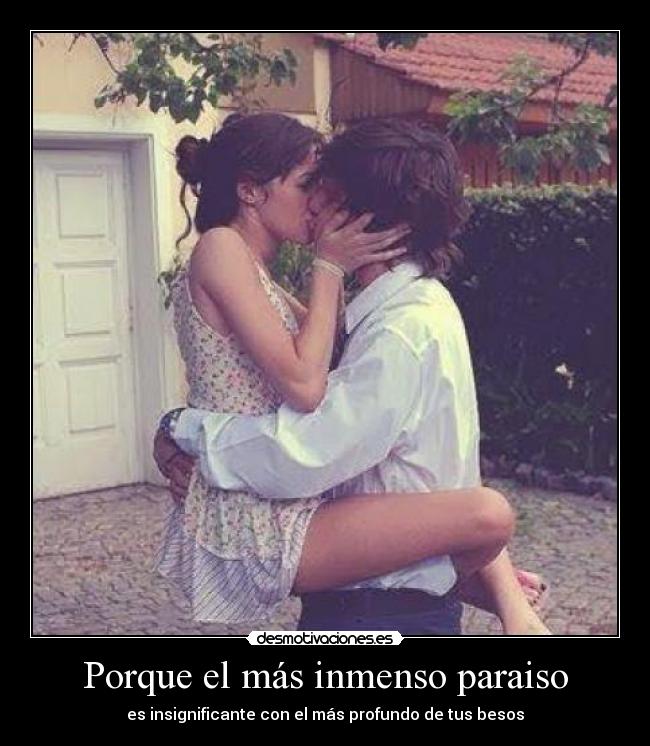 Porque el más inmenso paraiso -