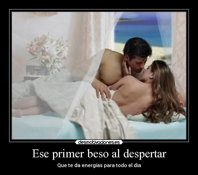 Ese primer beso al despertar - 