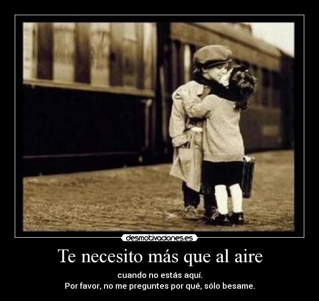 Te necesito más que al aire -