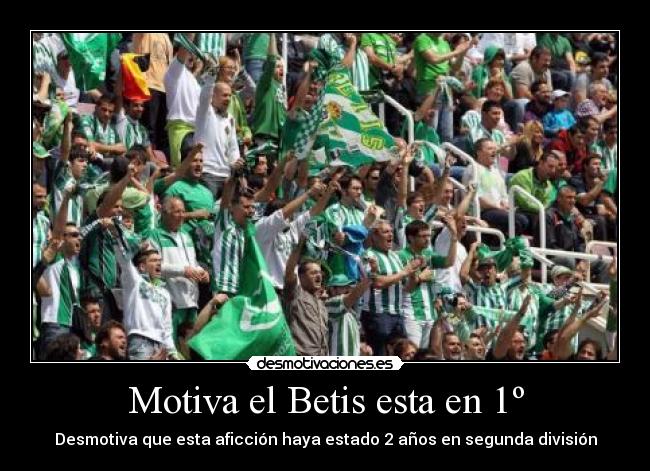 Motiva el Betis esta en 1º -