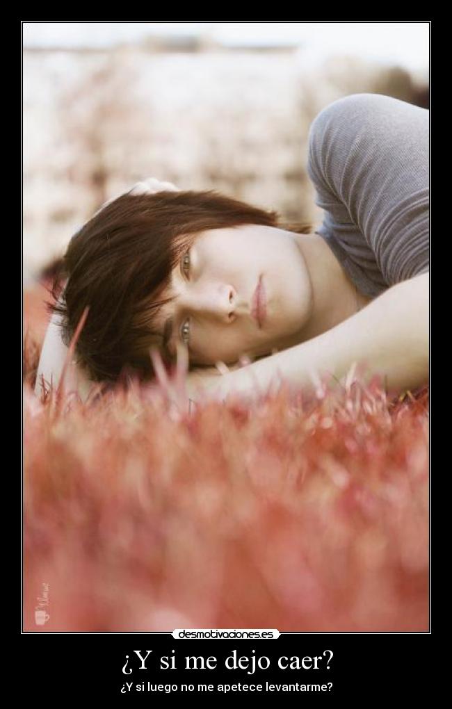 ¿Y si me dejo caer? -