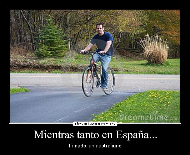 Mientras tanto en España... - firmado: un australiano