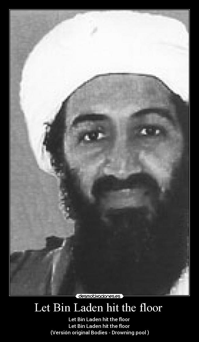 Let Bin Laden hit the floor  - 