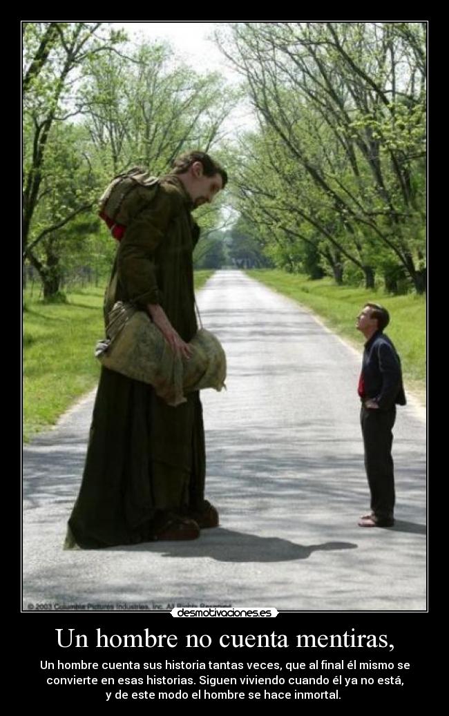 Un hombre no cuenta mentiras, -