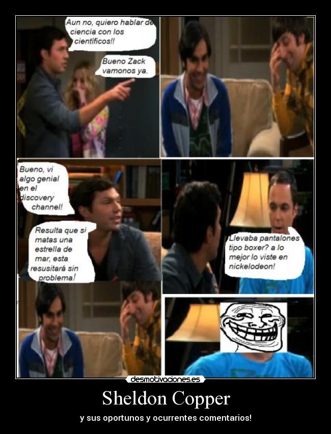 Sheldon Copper - y sus oportunos y ocurrentes comentarios!