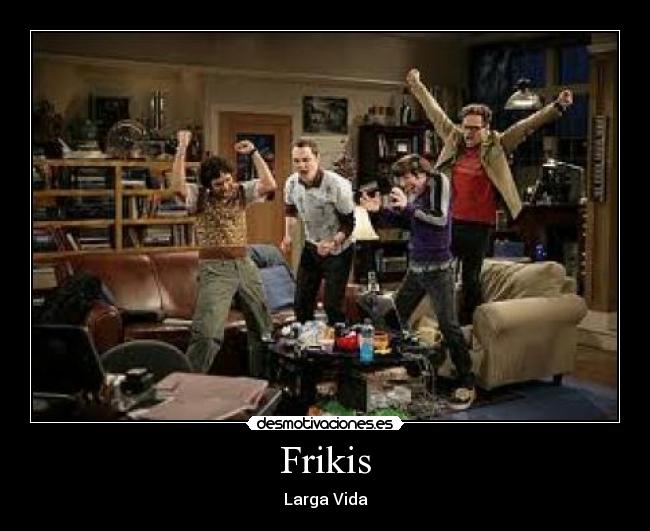 Frikis - Larga Vida