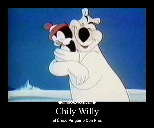carteles chily willy desmotivaciones