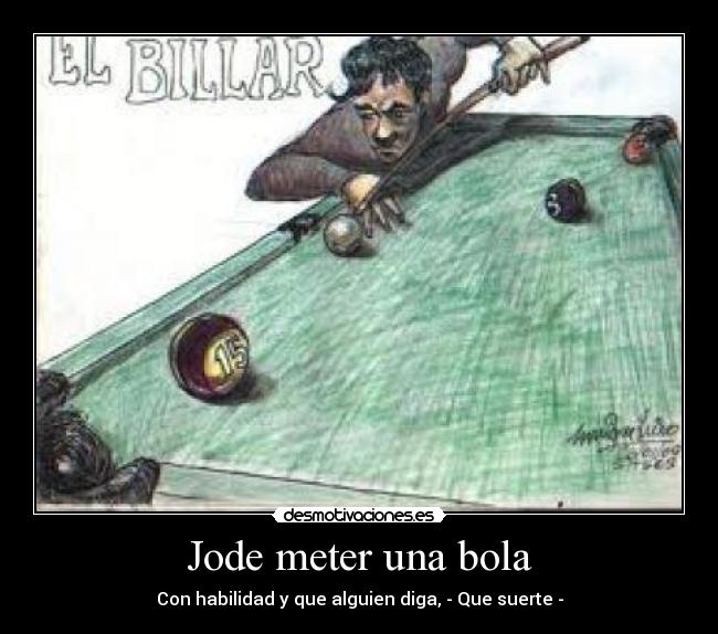 carteles jode meter una bola con habilidad desmotivaciones