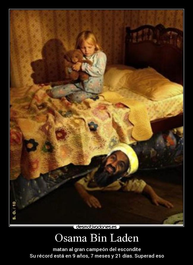 Osama Bin Laden - matan al gran campeón del escondite
Su récord está en 9 años, 7 meses y 21 días. Superad eso