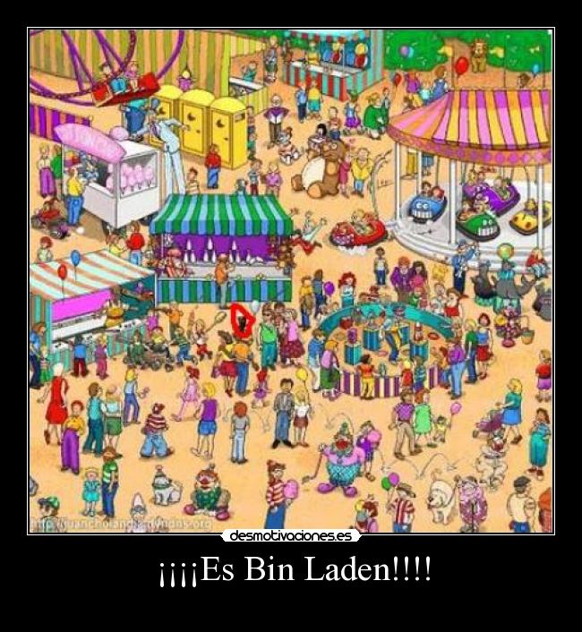 ¡¡¡¡Es Bin Laden!!!! -  