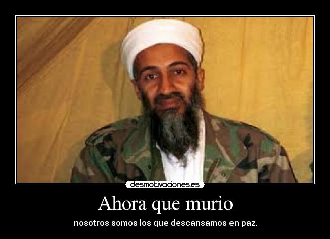 Ahora que murio - nosotros somos los que descansamos en paz.