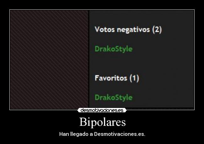 Bipolares - Han llegado a Desmotivaciones.es.