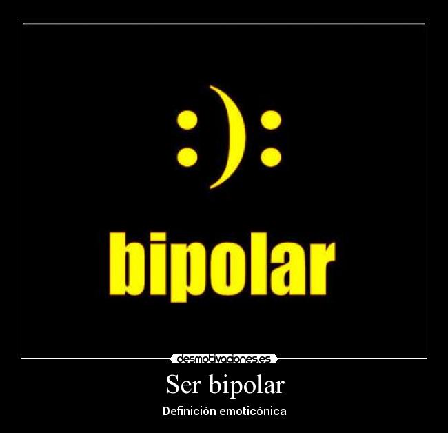 Ser bipolar -