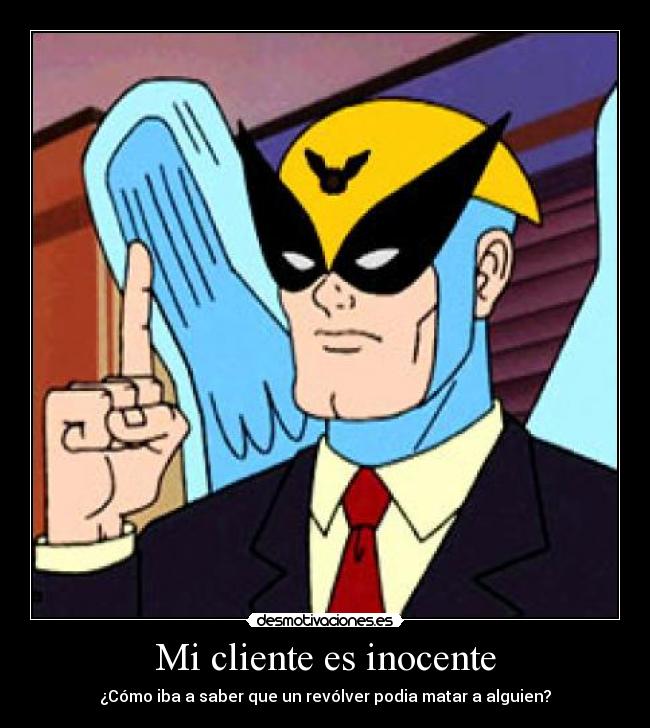 carteles harvey birdman adult swim abogados revolver cliente juicio inocente matar desmotivaciones