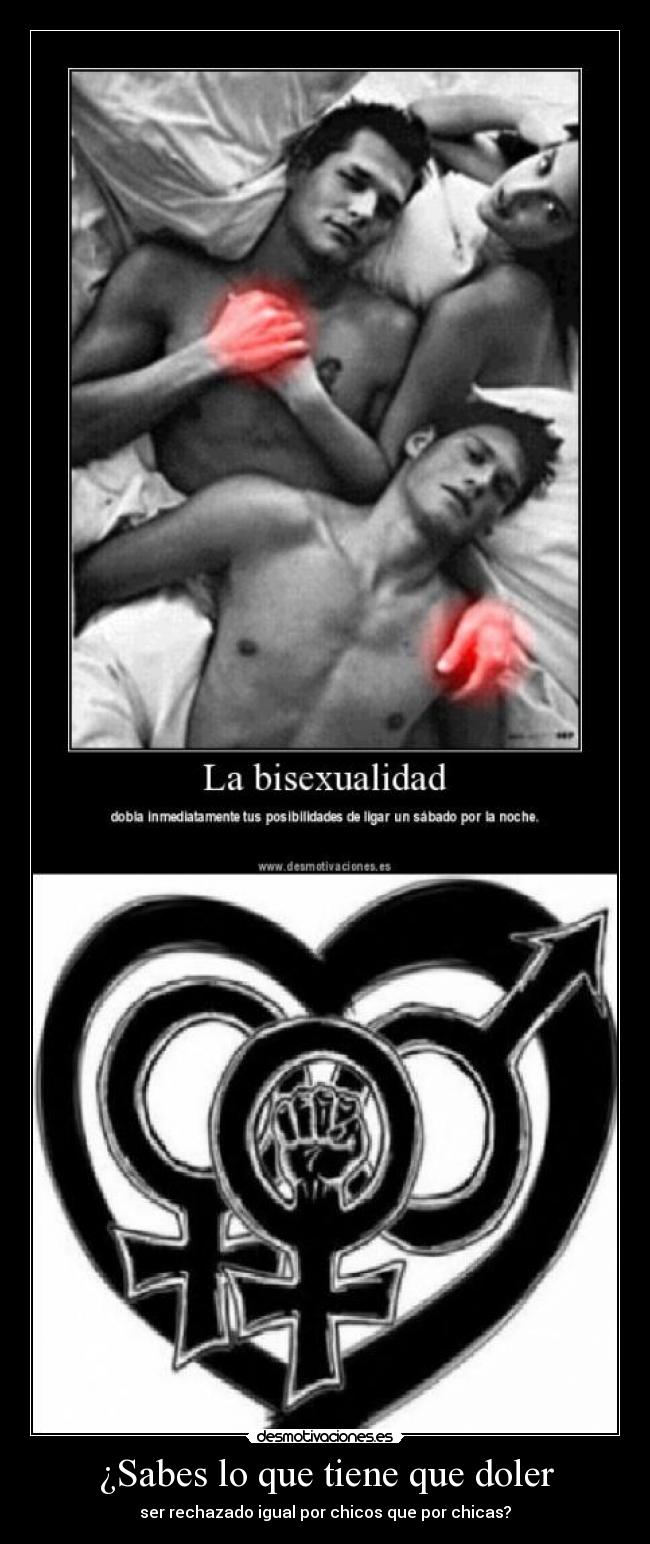 ¿Sabes lo que tiene que doler - ser rechazado igual por chicos que por chicas?