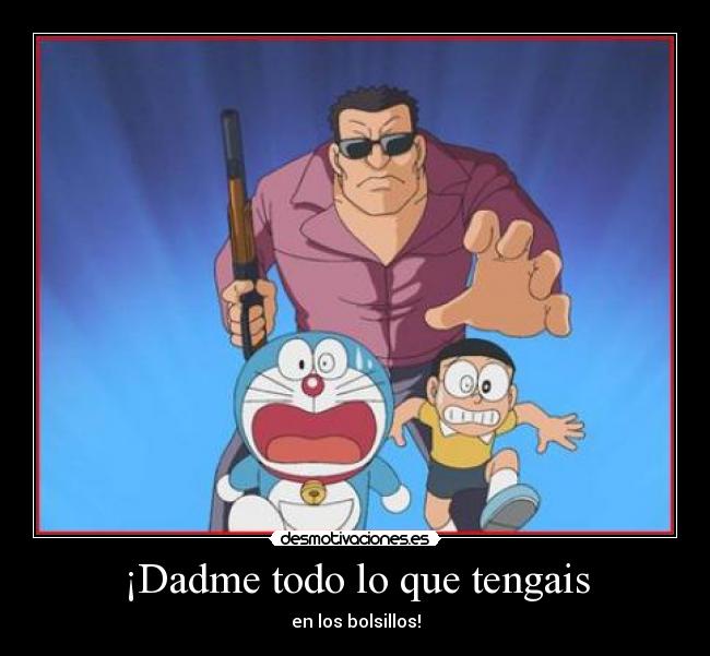 carteles dadme todo que tengais los bolsillos desmotivaciones