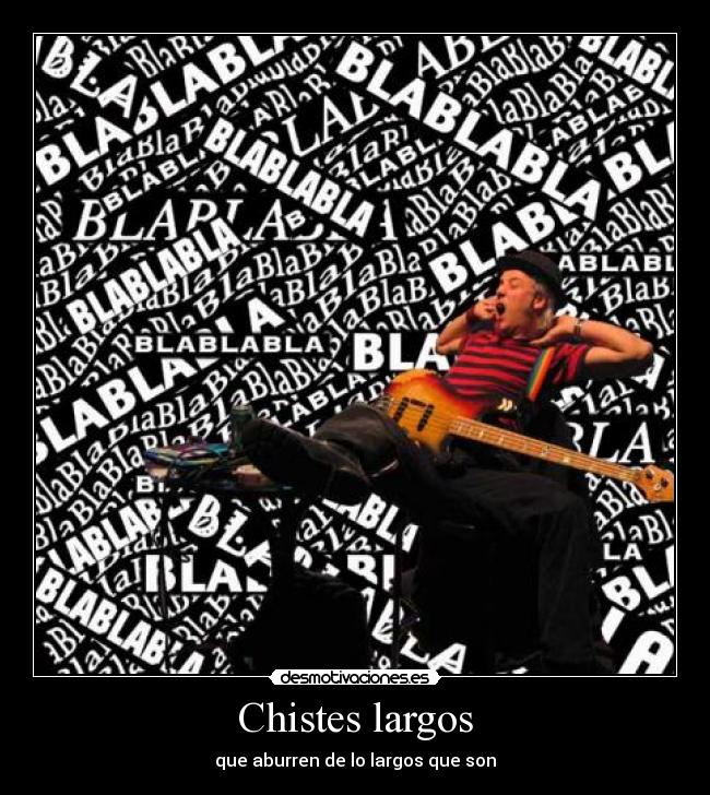 Chistes largos - que aburren de lo largos que son