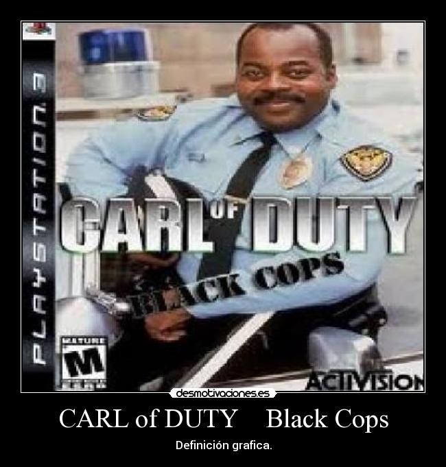 CARL of DUTY    Black Cops - 